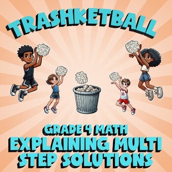 Explaining Multi Step Solutions TRASHKETBALL Math Game - No Prep Grade 4 Review