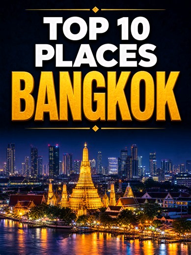 Top 10 Must-Visit Places in Bangkok: Temples, Markets & Views
