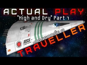 Traveller: Actual Play I (Mongoose 2)
