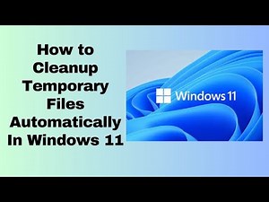 How to Cleanup Temporary Files Automatically In Windows 11