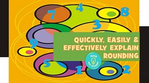 Quickly, Easily, & Effectively Explain Rounding