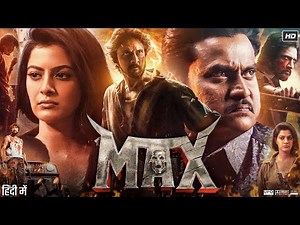 Max Full Movie In Hindi Dubbed | Kiccha Sudeep | Varalaxmi Sarathkumar | Review & Facts HD