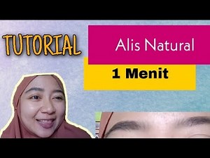 Tutorial Membuat Alis Natural Hanya 1 Menit