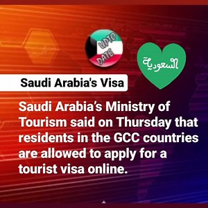Saudi Arabia’s Ministry of Tourism said on Thursday that residents in the GCC countries are allowed to apply for a tourist visa online, | Kuwait UPTO DATE