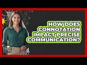 How Does Connotation Impact Precise Communication?