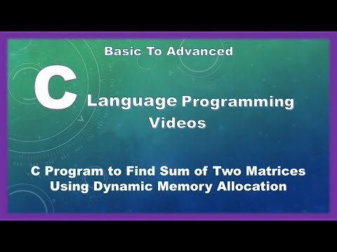 C Program to Find Sum of Two Matrices Using Dynamic Memory Allocation