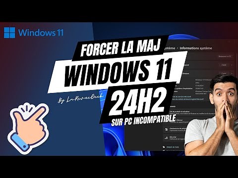 Forcer la mise à jour de Windows 11 24H2 sur un PC incompatible ! Tutoriel Upgrade facile