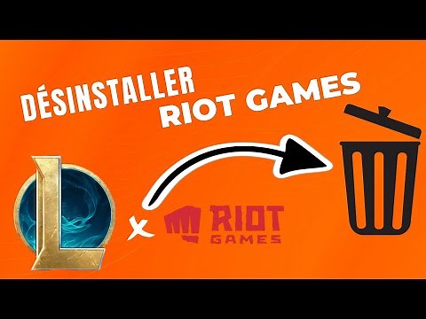 Comment Désinstaller Riot Games Client de son Pc