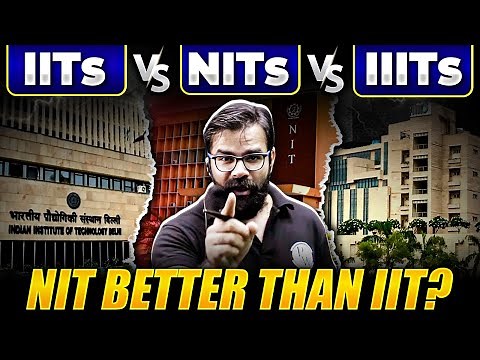 IITs vs NITs vs IIITs| Which Institute is Better for Engineering Students| NIT Better Than IIT?