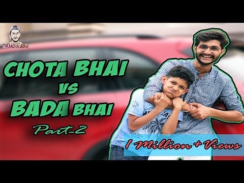 CHOTA BHAI VS BADA BHAI Part- 2 - TheAachaladka
