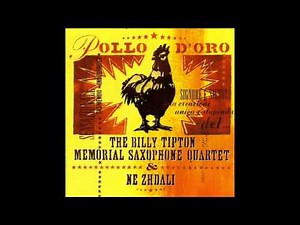 The Billy Tipton Memorial Saxophone Quartet & Ne Zhdali - Pollo Doro