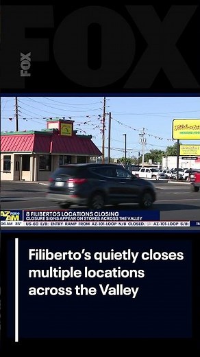 Filiberto's quietly closes several Valley locations | FOX 10 Phoenix