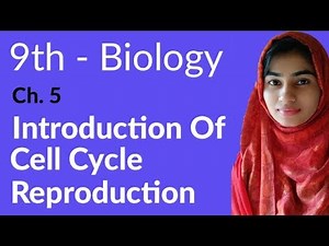 9th Class Biology - Ch 5- Introduction of Cell Cycle Reproduction - Matric Part 1 Biology