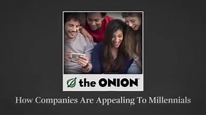 170K views · 1.7K reactions | How Companies Are Appealing To Millennials | The Onion | Facebook