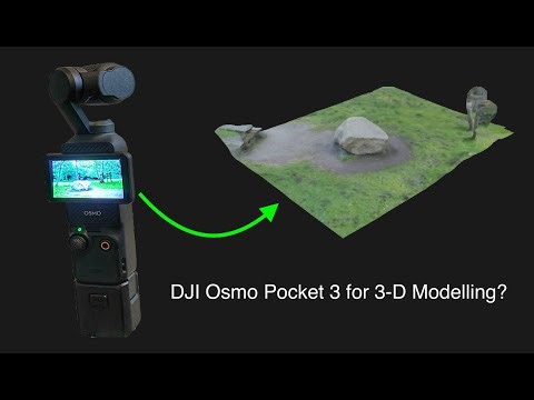 DJI Osmo Pocket for 3-D Modelling? Photogrammetry? Videogrammetry?