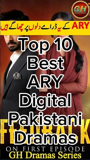 Top 10 ARY Dramas That Touched Millions of Hearts | Top 10 ARY Digital Dramas | GH Dramas Series