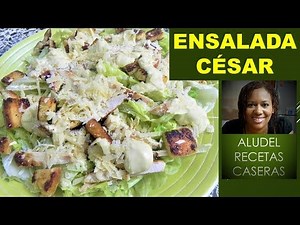 ENSALADA CESAR CON SU SALSA ORIGINAL| ALUDEL
