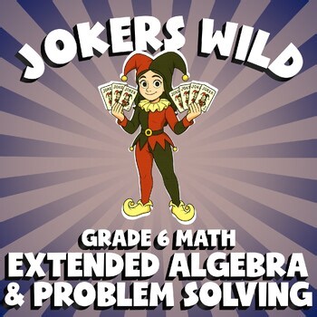 Extended Algebra & Problem Solving JOKERS WILD Math Game  No Prep Grade 6 Review