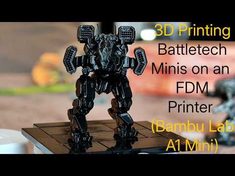 3D Printing Battletech Minis on an FDM Printer (Bambu Lab A1 Mini)