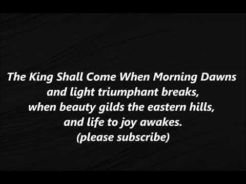 THE KING SHALL COME When Morning Dawns ADVENT Lyrics Words text Sing Along Song Worship Video