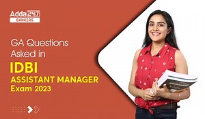 GA Questions Asked in IDBI Assistant Manager Exam 2023