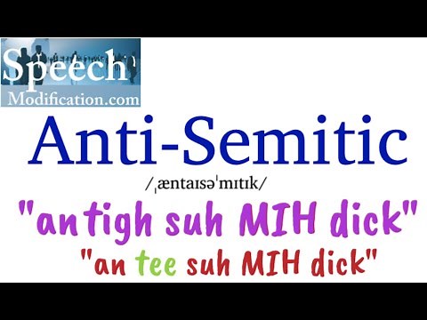 How to Pronounce Anti-Semitic (Antisemitic) and Anti-Semitism (Antisemitism)