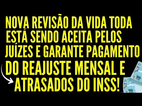 NOVA REVISÃO DA VIDA TODA: JUÍZES ACEITAM E OBRIGAM INSS A PAGAR REAJUSTE E ATRASADOS