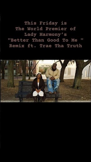NEW RELEASE 🚨“Better Than Good To Me (Remix) feat. Trae Tha Truth” ‪@traethatruthtv‬