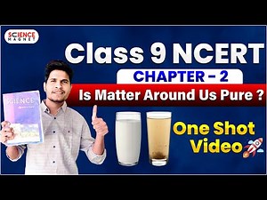 👊 Class 9 Science Chapter - 2 🚀Is Matter Around Us Pure ?One Shot Video #NCERT #sciencemagnet