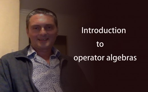算子代数介绍Introduction to operator algebras