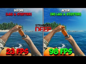 Stranded Deep: Ultimate FPS BOOST for Extremely Low End PCs!