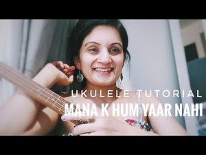 Easy ukulele tutorial | mana ke hum yaar nahi