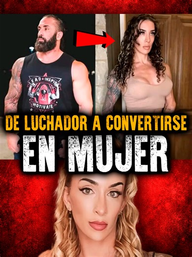 La transformación de un luchador de la WWE en mujer