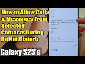 Galaxy S23's: How to Allow Calls & Messages From Selected Contacts During Do Not Disturb