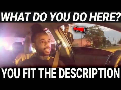 YOU'RE PULLED OVER BECAUSE YOU FIT THE DESCRIPTION; WHAT DO YOU DO?