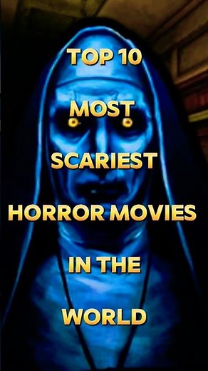 Top 10 most scariest horror movies in the world 🌍