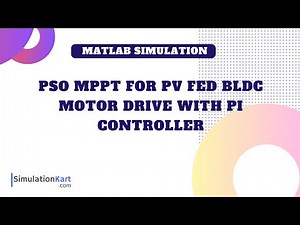 PSO MPPT for PV fed BLDC motor drive with PI controller | MATLAB Simulink