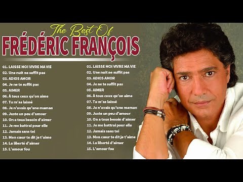 Frédéric François Greatest Hits - Frédéric François Best Hits - Frédéric François Full Album