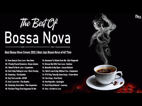 Best Bossa Nova Covers 2022 - Best Jazz Bossa Nova of All Time - Bossa Nova Relaxing