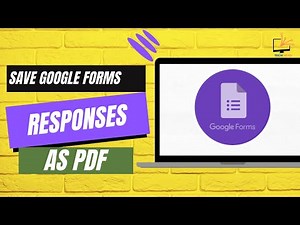 How To Save Google Forms Responses as PDF?