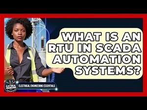 What Is An RTU In SCADA Automation Systems? - Electrical Engineering Essentials