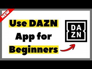 How to Use DAZN App for Beginners – Complete Guide (2026)