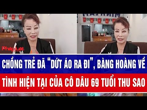 Chồng trẻ “dứt áo ra đi”, bàng hoàng về tình hiện tại của cô dâu 69 tuổi Thu Sao