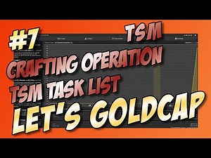 Let's Goldcap [EP007] How to use TSM4 operations and Tasklist [WoW-BFA Patch 8.2.5]