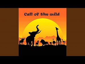 Call of the Wild (Theme Song for the Novel - Poaching the Poachers: The Key to Greed)