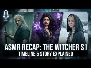 ASMR Recaps: The Witcher Season 1: Complete Timeline & Story Recap
