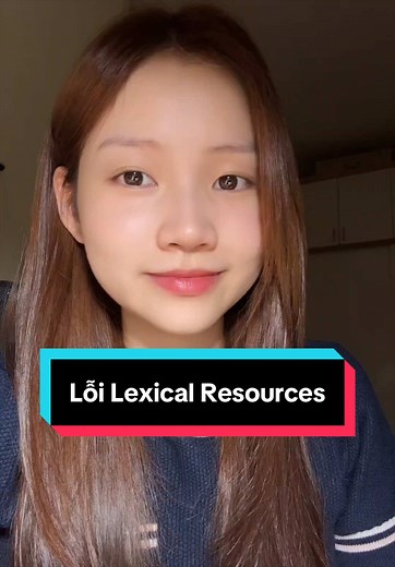 Lỗi Lexical Resources hay gặp trong IELTS Writing