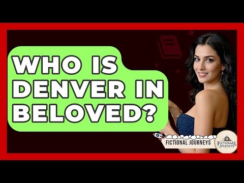 Who Is Denver In Beloved? - Fictional Journeys