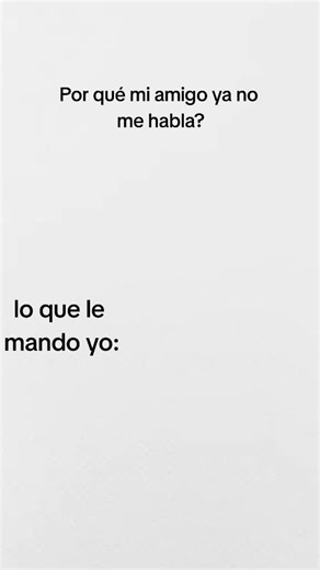 Por ya no me habla??😭😿