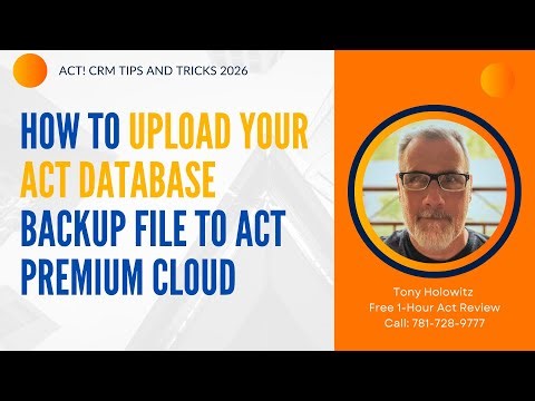 How to Upload Your Act Database Backup File to Act Premium Cloudin 2026